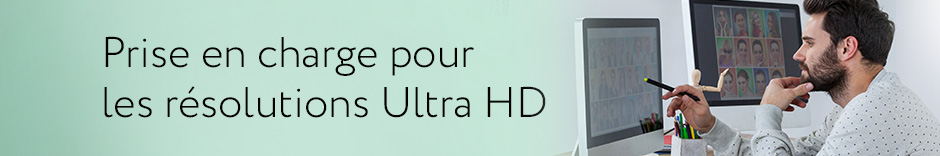 Prise en charge pour les résolutions Ultra HD